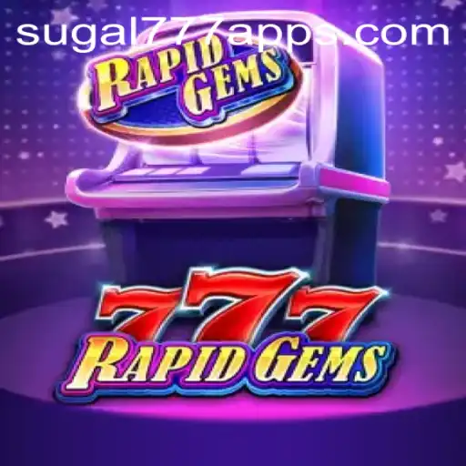 Explore the Thrilling World of RapidGems777: A Deep Dive into the Exciting Game from SUGAL777.COM